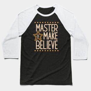 Master of Make Believe Baseball T-Shirt